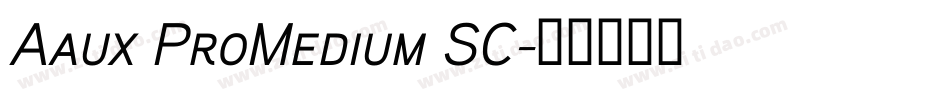 Aaux ProMedium SC字体转换